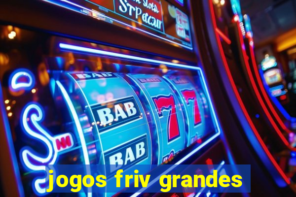 jogos friv grandes